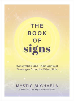 The Book of Signs: 150 Symbols and Their Spiritual Messages from the Other Side -