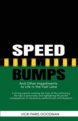Speed Bumps: And Other Impediments to Life in the Fast Lane - Vicki Paris Goodman