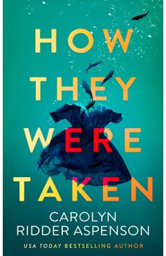 Poza produsului How They Were Taken - Carolyn Ridder Aspenson