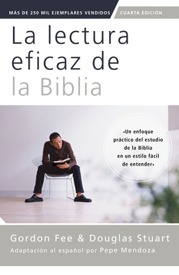 La Lectura Eficaz de la Biblia, Cuarta Edición - Gordon D. Fee