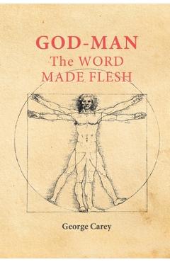 Poza produsului God-Man: The Word Made Flesh - George Carey