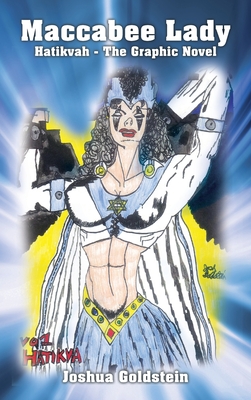 Maccabee Lady: Hatikvah - The Graphic Novel - Joshua Goldstein