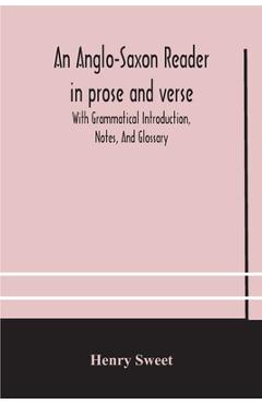 Coperta cărții 'An Anglo-Saxon reader in prose and verse With Grammatical Introduction, Notes, And Glossary - Henry Sweet'