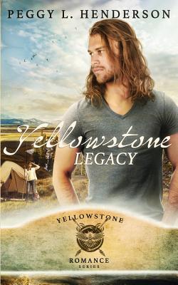 Yellowstone Legacy - Peggy L. Henderson