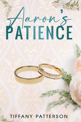 Aaron's Patience - Tiffany Patterson