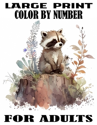 Large Print Color By Number For Adults: Easy Activity Fun Coloring Page Includes With Animals, Flower, Landscape, sea life, Baby Animals and & Much Mo - One Brand Ff