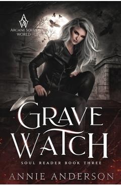 Poza produsului Grave Watch: Arcane Souls World - Annie Anderson