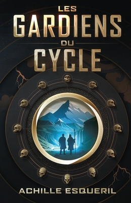 Les Gardiens du Cycle - Achille Esqueril