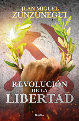 Revolución de la Libertad/ Revolution of Freedom - Juan Miguel Zunzunegui