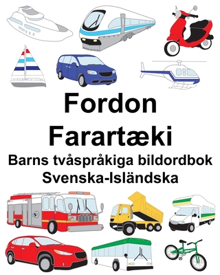 Svenska-Isländska Fordon/Farartæki Barns tvåspråkiga bildordbok - Suzanne Carlson