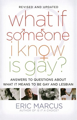 What If Someone I Know Is Gay? - Eric Marcus