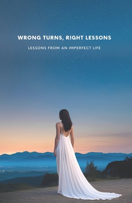 Wrong Turns, Right Lessons: Lessons from an Imperfect Life - Kshama Singhi
