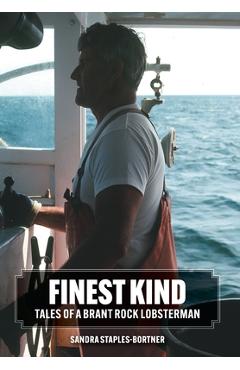 Finest Kind: Tales of a Brant Rock Lobsterman - Sandra Staples-bortner
