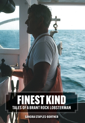 Coperta cărții 'Finest Kind: Tales of a Brant Rock Lobsterman - Sandra Staples-bortner'