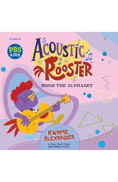Poza produsului Acoustic Rooster Sings the Alphabet - Kwame Alexander