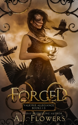 Coperta cărții 'Forged: Valkyrie Allegiance Books 1-3 Complete Series - A. J. Flowers'