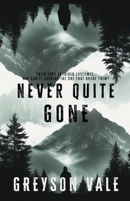 Never Quite Gone: An MM Romance - Greyson Vale