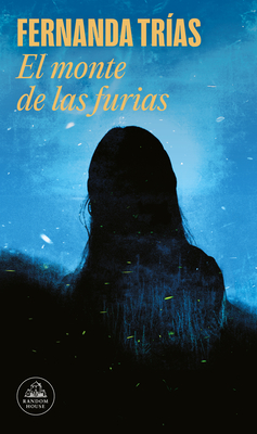 El Monte de Las Furias/ The Hill of Wrath - Fernanda Trías