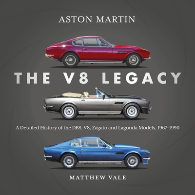 Aston Martin DBS and V8: Classic Coupes from 1967-1990 - Matthew Vale