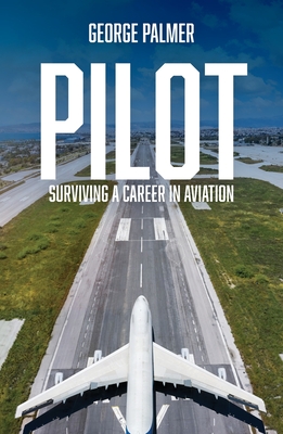 Pilot: Surviving a career in aviation - George Palmer