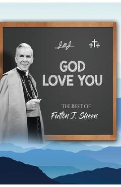Poza produsului God Love You: The Best of Fulton J. Sheen - Fulton J. Sheen