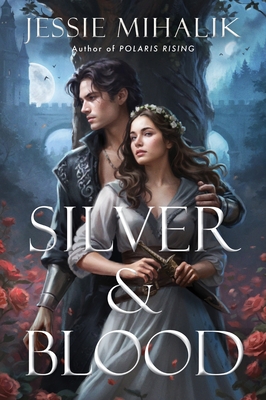 Silver & Blood - Jessie Mihalik