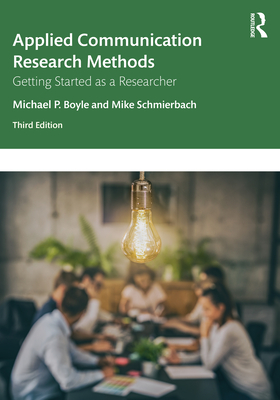 Applied Communication Research Methods: Getting Started as a Researcher - Michael Boyle