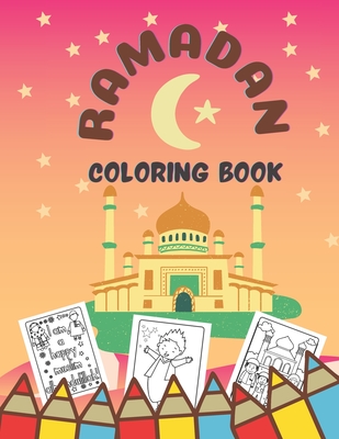 Ramadan Coloring Book: Amazing Ramadan Book For Islamic Children - Coloring Pages Activity Book For Girls And Boys - Golden Glow