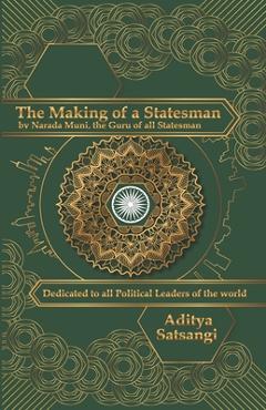 Poza produsului The Making of a Statesman: by Narada Muni, the Guru of all Statesmen - Aditya Satsangi