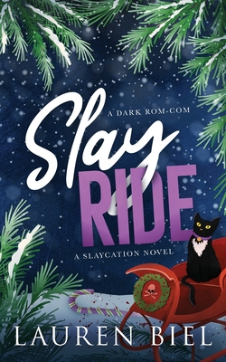 Slay Ride: A Dark Rom-Com - Lauren Biel