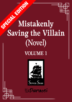 Mistakenly Saving the Villain (Novel) Vol. 1 (Special Edition) - 