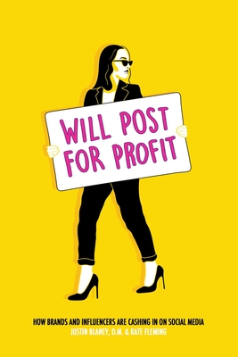 Coperta cărții 'Will Post for Profit: How Brands and Influencers Are Cashing in on Social Media - Justin Blaney'