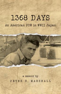 Coperta cărții '1368 Days: An American POW in WWII Japan - Peter B. Marshall'