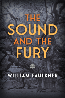 The Sound and the Fury - William Faulkner