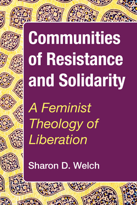 Communities of Resistance and Solidarity - Sharon D. Welch