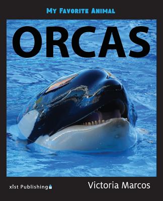 My Favorite Animal: Orcas - Victoria Marcos