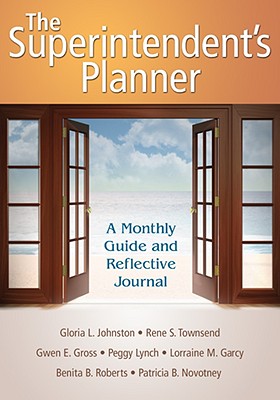 The Superintendent′s Planner: A Monthly Guide and Reflective Journal - Gloria L. Johnston