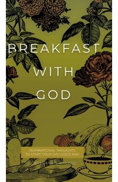 Poza produsului Breakfast with God: Inspirational Thoughts to Start Your Day God's Way - 
