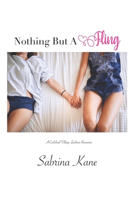 Nothing But A Fling: A Carlsbad Village Lesbian Romance - Sabrina Kane