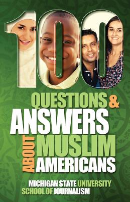 100 Questions and Answers About Muslim Americans with a Guide to Islamic Holidays - 