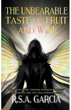 Coperta cărții 'The Unbearable Taste of Fruit and Wine - R. S. A. Garcia'