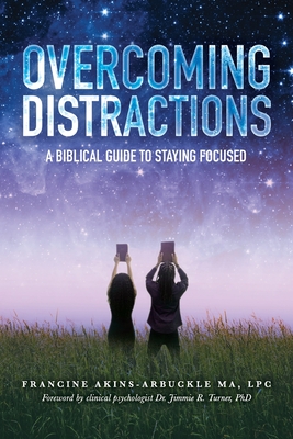 Overcoming Distractions - Lpc Francine Akins-arbuckle Ma