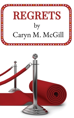 Regrets - Caryn M. Mcgill