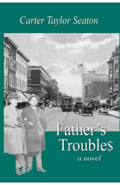 Coperta cărții 'Father's Troubles - Carter Taylor Seaton'