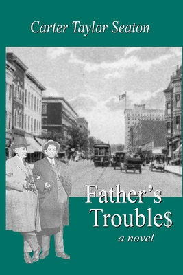 Father's Troubles - Carter Taylor Seaton