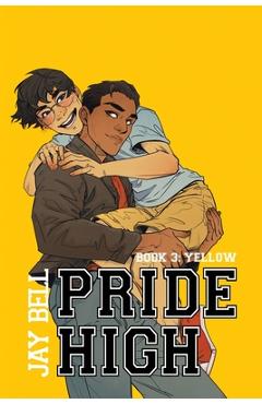 Coperta cărții 'Pride High: Book 3 - Yellow - Jay Bell'