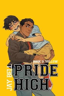 Coperta cărții 'Pride High: Book 3 - Yellow - Jay Bell'