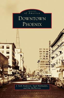 Downtown Phoenix - J. Seth Anderson