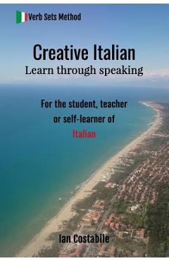 Coperta cărții 'Creative Italian: Learn through speaking - Ian Costabile'