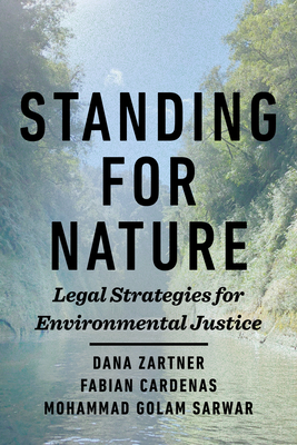 Standing for Nature: Legal Strategies for Environmental Justice - Dana Zartner
